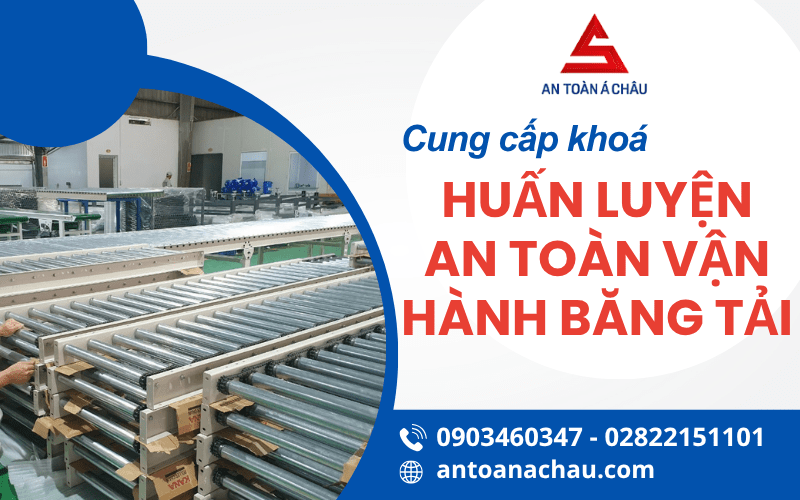 Huấn luyện an toàn vận hành băng tải